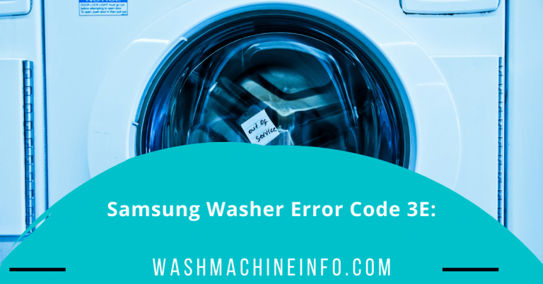 Samsung Washer Error Code 3E [How I Fixed It]